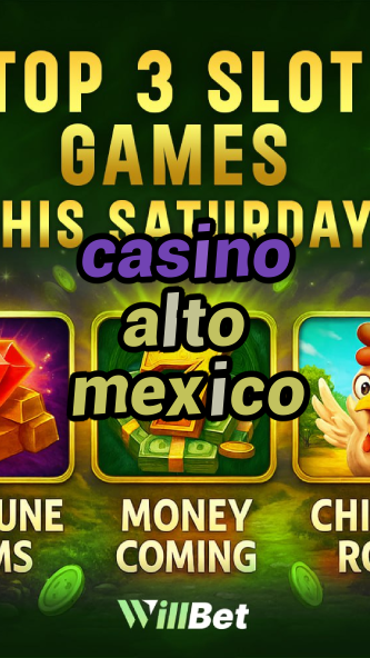 casino alto mexico-azartmaniacasino.igamblingorder.com